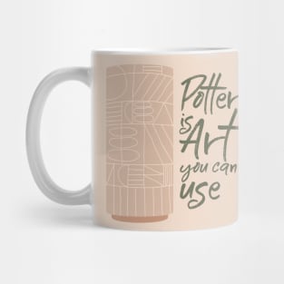 Pottery is Art Mug